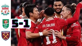 Liverpool vs West Ham 51 Highlights amp Goals Carabao Cup 2024 HD [upl. by Eniamert]