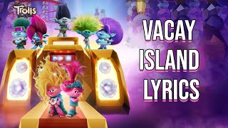 Vacay Island Lyrics From quotTrolls Band Togetherquot Daveed Diggs India Carney Ty Taylor [upl. by Eyla]