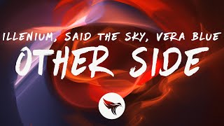 ILLENIUM  Other Side Lyrics with Said The Sky amp Vera Blue [upl. by Ilahtan975]