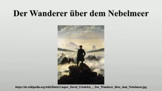 Der Wanderer über dem Nebelmeer [upl. by Inahteb]