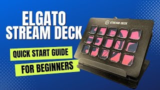 Stream Deck Quick Start Guide for Beginners [upl. by Hilliary]