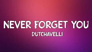 Dutchavelli  Never Forget You Lyrics [upl. by Lashondra31]