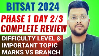 BITSAT 2024 phase 1 day 23 Complete review ✅  Difficulty level amp Important topic  Marks vs Branch [upl. by Anerb]