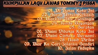 KUMPULAN LAGU LAWAS TOMMY J PISA  NOSTALGIA 90AN [upl. by Roberson793]