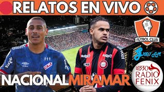 🔴NACIONAL VS MIRAMAR MISIONES EN VIVO ⚽ CAMPEONATO URUGUAYO Torneo Clausura 2024  Fútbol Club [upl. by Lotte]