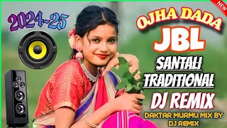 new santali dj song 2024 25 🎉 ojha dada re santali dj video 😉 ojha dada santali dj song 🔉jbl bass [upl. by Sarnoff]