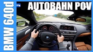 POV 2016 BMW 6 series 640d Gran Coupe FAST 255 kmh Autobahn Acceleration Sound Onboard [upl. by Llenrev]