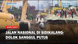 Jalan Nasional di SidikalangDolok Sanggul Putus [upl. by Powe]