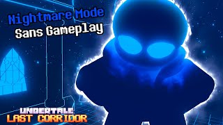 THIS CHARACTER SUPER OP Undertale Last Corridor Nightmare Mode Sans Gameplay [upl. by Edan]