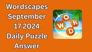 Wordscapes September 17 2024 Daily Puzzle Answer [upl. by Davon987]