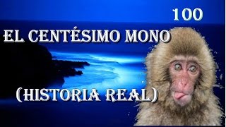 el centésimo mono HISTORIA REAL [upl. by Nehgem]