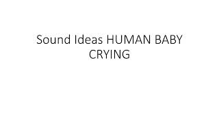 Sound Ideas HUMAN BABY CRYING Rant [upl. by Udella]