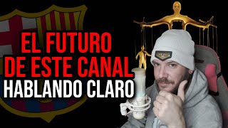 🤫 EL FUTURO DE ESTE CANAL DEL BARÇA VUELVE TITELLES EN DIRECTO PERO TENGO MUCHAS GANAS DE RAJAR [upl. by Oibirot]