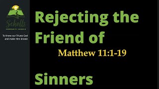 Rejecting the Friend of Sinners [upl. by Ojahtnamas]