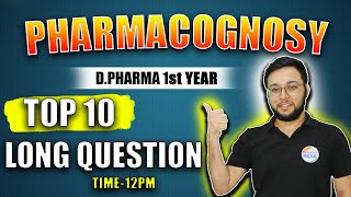 Pharmacognosy  Top 10 Long Questions  DPharma 1st Year  pharmacognosy pharmacyindialive [upl. by Niall]