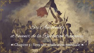 SA et l’avenir de la Révolution française  Chap 5  Vers une unification mondiale 22 [upl. by Oirram713]