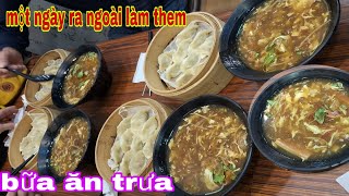 Một ngày ra ngoài làm thêm bữa ăn trưa của mấy chú cháu sủi cảo canh súp thịt bò hủ tiếu mực [upl. by Ylrrad59]