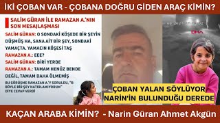 İKİ ÇOBAN VAR  ÇOBANA DOĞRU GİDEN ARAÇ KİMİN KAÇAN ARABA KİMİN  Narin Güran Ahmet Akgün [upl. by Stepha]