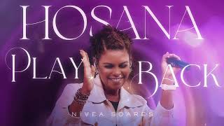 Hosana Ao Vivo  Playback Oficial  Nívea Soares  2024 [upl. by Sylvia]