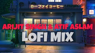 Best Of Bollywood Hindi Lofi Arijit Singh amp Atif Aslam Lofi  1 hour to relax drive study sleep ✨ [upl. by Naloc479]