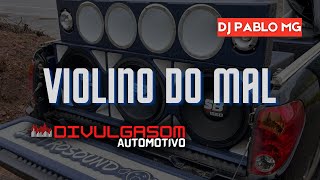 Violino do Mal  DJ PABLO MG [upl. by Eibbil796]