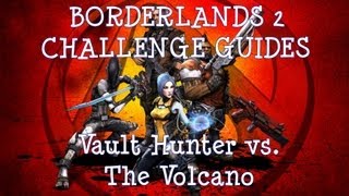 Borderlands 2 Challenges Vault Hunter vs The Volcano [upl. by Eiramalegna]