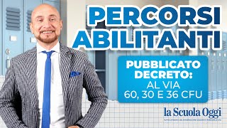 Pubblicato Decreto percorsi abilitanti allinsegnamento al via 60 30 e 36 CFU [upl. by Anyela]