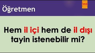 Öğretmen hem il içi hem il dışı tayin isteyebilir mi [upl. by Ado]