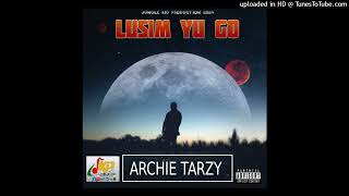 Lusim Yu Go  Archie Tarzy Audio 2024 [upl. by Oninrutas]