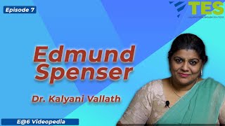 Edmund Spenser E6 Videopedia  TES  Kalyani Vallath  NTA NET K SET G SET WB SET GATE J SET [upl. by Ielhsa]