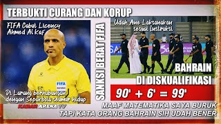 Terbukti Curang dan Korup Fifa cabut Licence Ahmed AL Kaf dan Diskualifikasi Timnas Bahrain [upl. by Arbmahs]