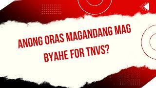 Anong oras magandang mag byahe [upl. by Reid278]