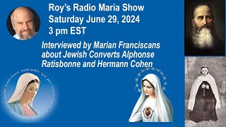 June 29 2024 3 PM EST Radio Maria Show Jewish Converts Alphonse Ratisbonne and Hermann Cohen [upl. by Ahsiatal47]