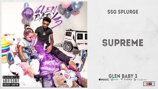 SSG Splurge  quotSupremequot Glen Baby 3 [upl. by Loferski522]