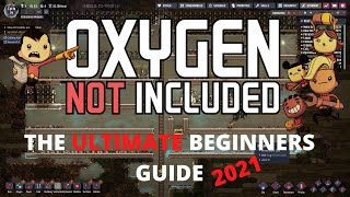 Oxygen Not Included Tutorial  The ULTIMATE Beginners Guide 2021 [upl. by Akselav]