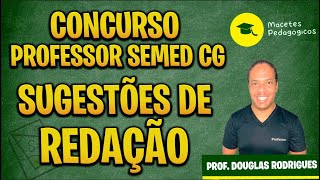 SUGESTÃO DE REDAÇÃO  Concurso Professor SEMED CG  Macetes Pedagógicos  Preparatório  Live 289 [upl. by Slaughter878]