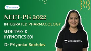 NEET PG  Integrated Pharmacology  Sedetives amp Hypnotics E01  Dr Priyanka Sachdev [upl. by Naryb13]