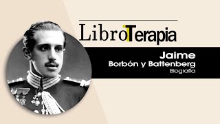 Jaime de Borbón y Battenberg Biografía [upl. by Russia511]