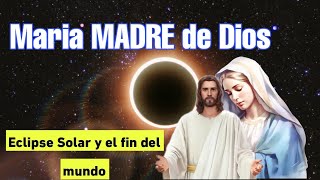 Maria MADRE DE DIOS concilio de Efeso  ECLIPSE SOLAR [upl. by Lynad683]