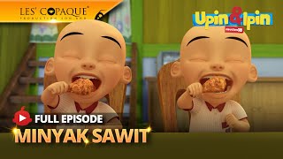 Upin amp Ipin Musim 18  Minyak Sawit Full Episode [upl. by Veneaux470]