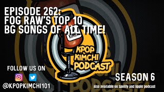 Episode 262 Fog Raws Top 10 BG Songs of All Time [upl. by Airretnahs]