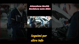 Attenzione  Novità Revisione Auto 2024 [upl. by Yttak196]