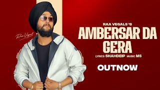 AMBERSAR DA GERA  RAA VEGAL  LATEST PUNJABI SONGS NEW PUNJABI SONG 2024  TRENDING SONG  EP [upl. by Canotas420]