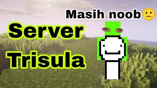 Masih noob Minecraft server Trisula S2 Ep 1 [upl. by Niveg11]