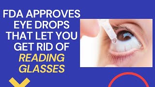 FDA approves new eyedrops that may help you get rid of your reading glasses [upl. by Loos]