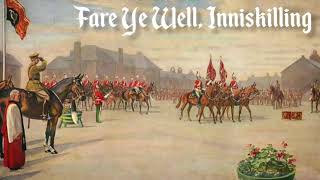 Fare Ye Well Inniskilling  Quick March of the Inniskilling Dragoons [upl. by Urson618]