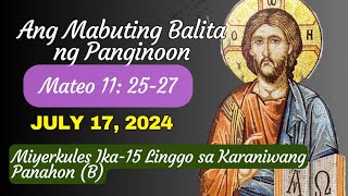 Daily Gospel Reading Tagalog July 17 2024 Ang Mabuting Balita ng Panginoon [upl. by Lussier]