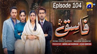 Fasiq Episode 104  HAR PAL GEO  4th march 2022 fasiq [upl. by Coreen]