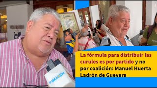 La fórmula para distribuir las curules es por partido y no por coalición Manuel Huerta [upl. by Singleton138]