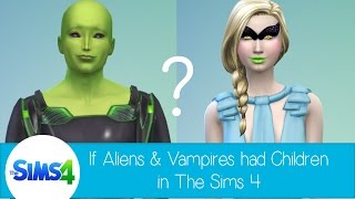 If Aliens amp Vampires Had Children in The Sims 4 [upl. by Ahsimat]